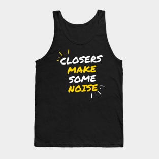 Closers make some noise! Tank Top